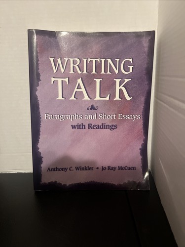 WRITING TALK: PARAGRAPHS AND SHORT ESSAYS WITH READINGS By Anthony C. Winkler
