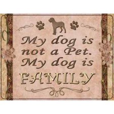My Dog Is My Family Parking Sign 12"x 18" for Home Wall Door Garage Novelty