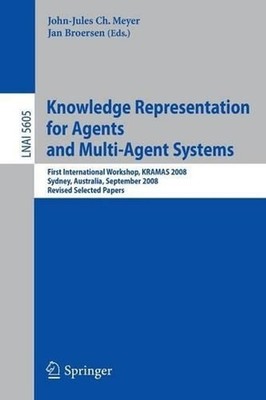 Knowledge Representation for Agents and Multi-Agent Systems: First International