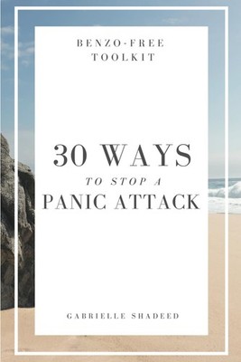 Benzo-Free Tool Kit: 30 Ways To Stop A Panic Attack