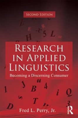 Research in Applied Linguistics : Becoming a Discerning Consumer