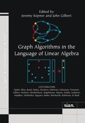 Software Environments and Tools Ser.: Graph Algorithms in the Language of ...
