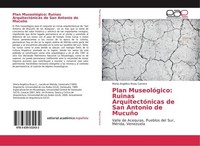 Plan MuseolóGico: Ruinas ArquitectóNicas De San Antonio De MucuñO MaríA AngéLica