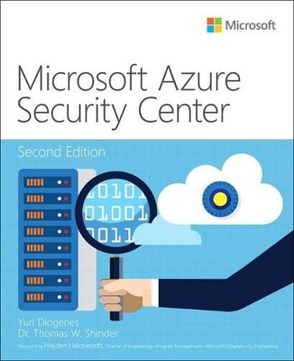 MICROSOFT AZURE SECURITY CENTER (2ND EDITION) (IT BEST By Yuri Diogenes & Tom