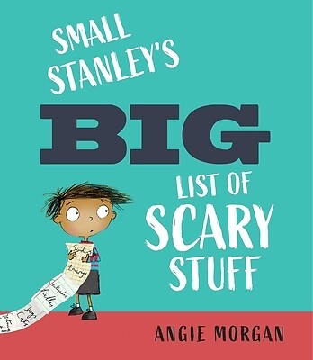 Small Stanley's Big List of Scary Stuff Angie Morgan Hardcover