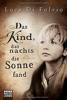 Das Kind, das nachts die Sonne fand: Roman von Fulvio, L... | Buch | Zustand gut