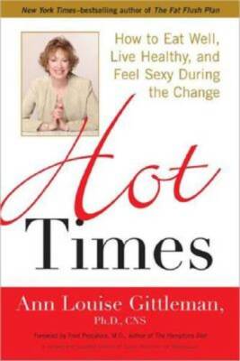 Hot Times: How to Eat Well, Live Healthy, and Feel Sexy During the Change - GOOD