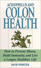 Acidophilus and Colon Health, Webster, David