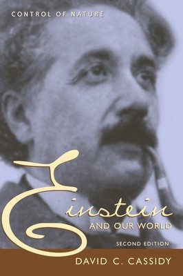 Einstein And Our World: Control of Nature - paperback Cassidy, David C.
