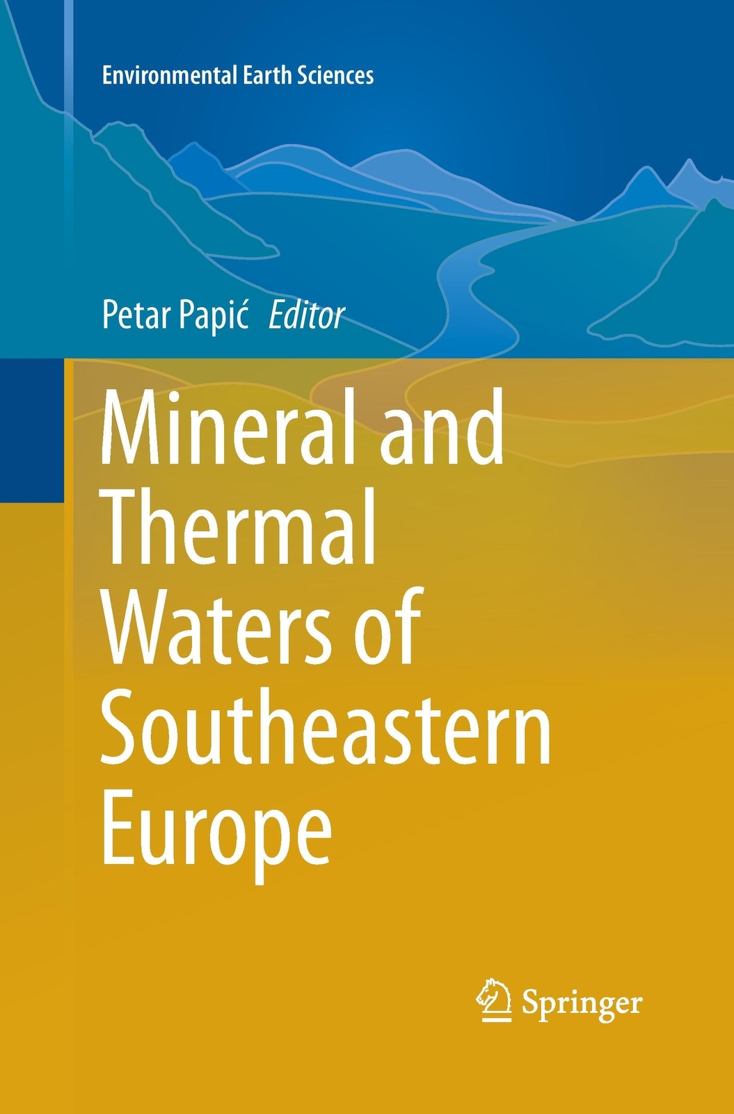 Mineral And Thermal Waters Of Southeastern Europe | Petar Papic |