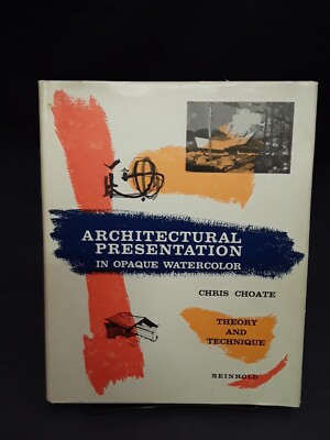 Architectural Presentation in Opaque Watercolors; Chris Choate (1961) VG 241025
