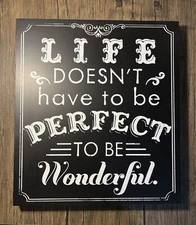 Farmhouse Box Sign LIFE DOESN’T HAVE TO BE PERFECT Wood 18x16” Chalkboard Look