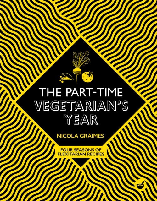 The Part-Time Vegetarian's Year: Four Seasons of Flexitarian Recipes By Nicola - Image 5