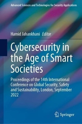 Cybersecurity in the Age of Smart Societies: Proceedings of the 14th Internation