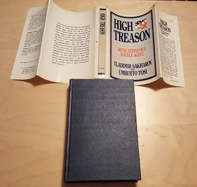 1980 HIGH TREASON Revelations of a Double Agent Hard Cover Book SAKHAROV & TOSI