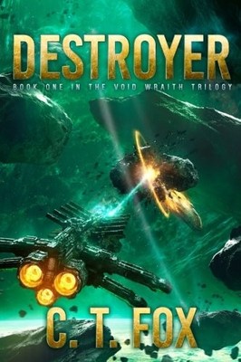 DESTROYER (THE VOID WRAITH TRILOGY) (VOLUME 1) By Chris Fox