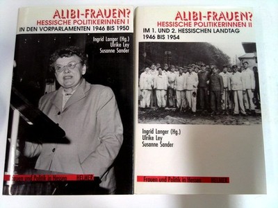 Alibi - Frauen ? : Hessische Politikerinnen I in den Vorparlamenten 1946 bis 195