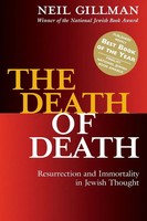 The Death Of Death Resurrection And Immortality In Jewish Thought Gillman Buch