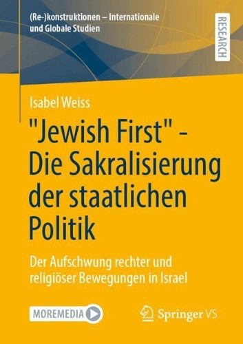 ""Jewish First"" - Die Sakralisierung der staatlichen Politik b... - 9783658515584