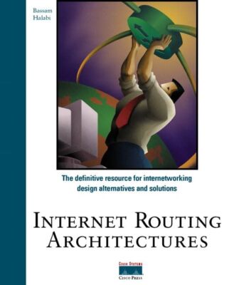Internet Routing Architectures (CISCO), Halabi, Sam