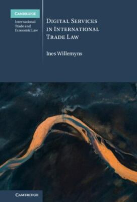 Digital Services in International Trade Law Willemyns Hardback 9781108837538