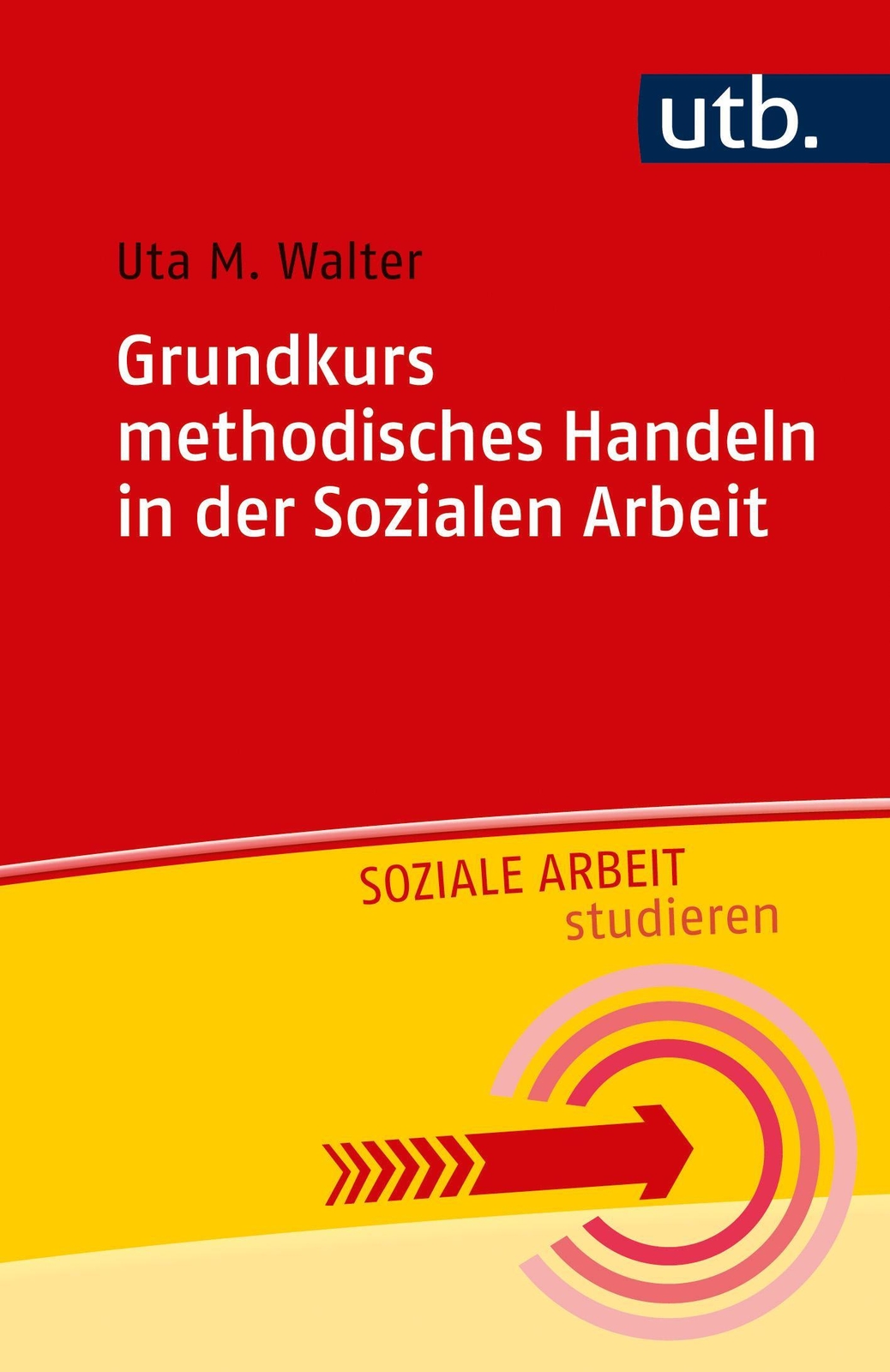 Thumbnail - Grundkurs Methodisches Handeln In Der Sozialen Arbeit, Uta M. Walter
