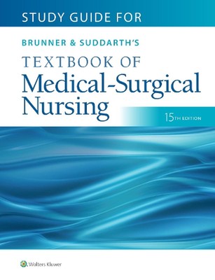 Study Guide for Brunner & Suddarth's Textbook of Medical-Surgical Nursing by Dr.
