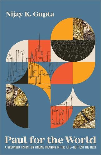 Paul for the World by Nijay K. Gupta - 9781540966926