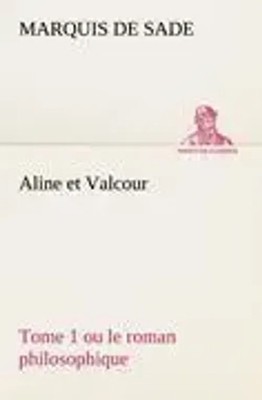 Marquis De Sade | Aline et Valcour, tome 1 ou le roman philosophique | Buch