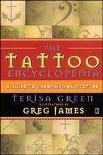 The Tattoo Encyclopedia: A Guide to Cho... by Green, Terisa Paperback / softback