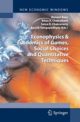 Econophysics & Economics of Games, Social Choices and Quantitative Techniques (N