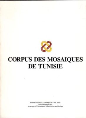 Corpus des Mosaïques de Tunisie. Volume II, Fascicule 3: Région Ouest 