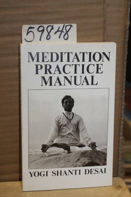 Desai, Yogi Shanti Meditation Practice Manual