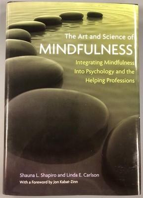 The Art and Science of Mindfulness: Integrating Mindfulness into Psychology ...