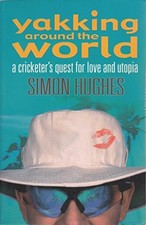 Yakking Around the World: A Cricketer's Quest for Love and Uto .
