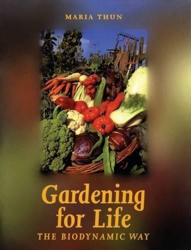 Gardening for Life: The Bio-Dynamic Way (Art & Science) - Maria Thun