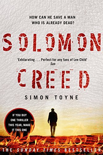 Solomon Creed: The only thriller you need to read this year By Simon Toyne