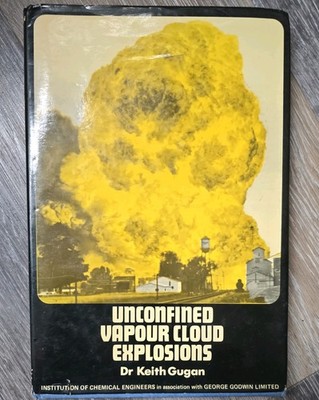 Unconfined Vapour Cloud Explosions - Dr. Keith Gugan - Vintage