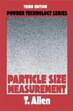 Particle size measurement (Powder technology series) by Terence Allen