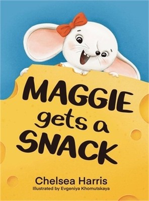 Maggie Gets A Snack (Hardback or Cased Book)