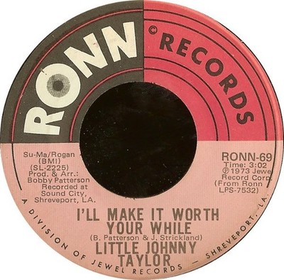Little Johnny Taylor - I'll Make It Worth Your While / You're Not The Only One (