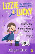 Lizzie and Lucky: The Mystery of the Disappearing Rabbit by Megan Rix Paperback