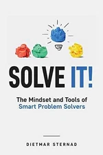 Solve It!: The Mindset and Tools of - Paperback, by Sternad Dietmar - Very Good