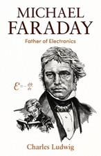 Michael Faraday: Father of Electronics by Charles Ludwig (English) Paperback Boo