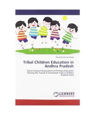 Tribal Children Education in Andhra Pradesh: Socio-Cultural Assessment of Primar