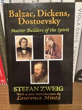Balzac, Dickens, Dostoevsky: Master Builders of the Spirit by Stefan Zwe 1st Ed.