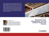 Reputation Crisis Management: The Gap Between Theory And Practice Anastasiya Sar