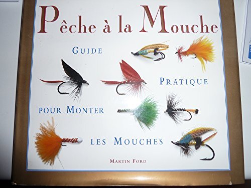 Livre Pêche à La Mouche - Guide Pratique Pour Monter Les Mouches - Martin Ford