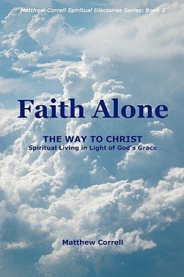 Faith Alone by Matthew Correll