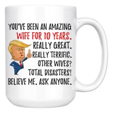 Funny 10th Anniversary Wife Trump Mug, 10 Years Anniversary Gifts For Her